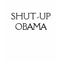 SHUT-UP OBAMA t-shirts