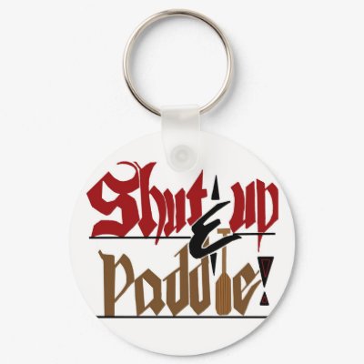 Shut up & paddle key chains by marcya7