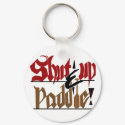 Shut up & paddle keychains by marcya7 Shut up & paddle keychains