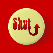 Shut Up Pin buttons