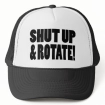 Shut Up & Rotate! hats