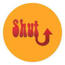 Shut Up stickers by MissMissyLue Shut Up stickers