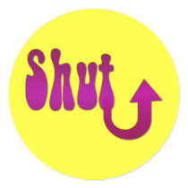 Shut Up Stickers