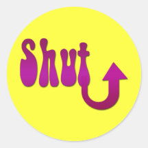 Shut Up Stickers