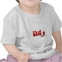 Shut Up t-shirts by MissMissyLue Shut Up t-shirts