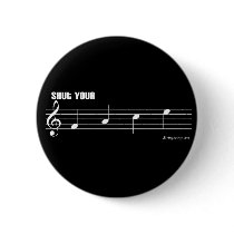 Shut your face button