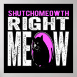 Shut Your Mouth - Right MEOW! Kitty Speaks Print
