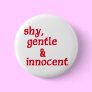Shy, gentle & innocent