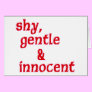 Shy, gentle & innocent