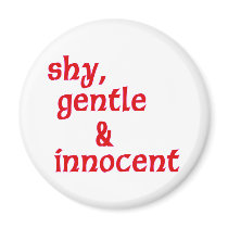 Shy, gentle & innocent magnets