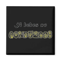 Si Bebes, no Conduzcas Imán magnets by Sensato Si Bebes, no Conduzcas Imán magnets