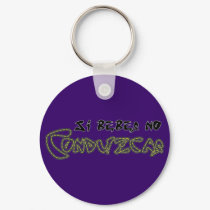 Si Bebes, no Conduzcas Llavero keychains by Sensato Si Bebes, no Conduzcas Llavero keychains