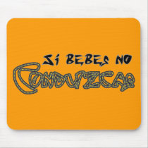 Si Bebes, no Conduzcas Mousepad by Sensato Si Bebes, no Conduzcas Mousepad