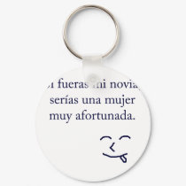 Si Fueras Mi Novia Serias Una Mujer Muy Afortunada keychains