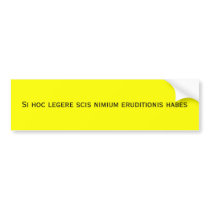 Si hoc legere scis nimium eruditionis habes bumper stickers