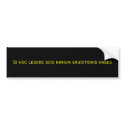 Si hoc legere scis nimium eruditionis habes bumper stickers