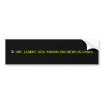 Si hoc legere scis nimium eruditionis habes bumper stickers