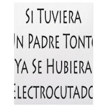Si Tuviera Un Padre Tonto Ya Se Hubiera Electrocut letterhead
