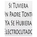 Si Tuviera Un Padre Tonto Ya Se Hubiera Electrocut letterhead