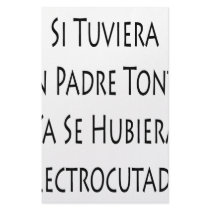 Si Tuviera Un Padre Tonto Ya Se Hubiera Electrocut stationery