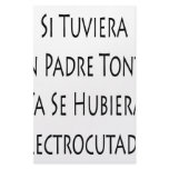Si Tuviera Un Padre Tonto Ya Se Hubiera Electrocut stationery