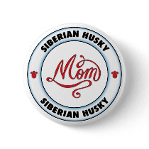 SIBERIAN HUSKY mom buttons by cartoondogs SIBERIAN HUSKY mom buttons