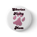 Siberian Husky Mom Pink Pawprint - Button by GreyWolfCreation Siberian Husky Mom Pink Pawprint - Button