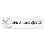 Sic Incipit Pestis Bumpersticker