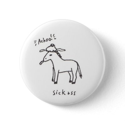 Sick Ass button by MsMihalov