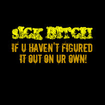 Sick Bitch t-shirts