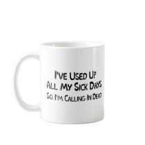 Sick Days Coffee Mugs