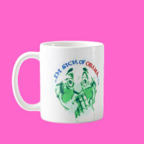 SICK of OBAMA mugs
