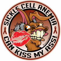 Sickle Cell Anemia Can Kiss My Ass Photo Sculpture