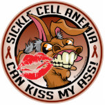 Sickle Cell Anemia Can Kiss My Ass Photo Sculpture