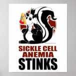 Sickle Cell Anemia Stinks Posters