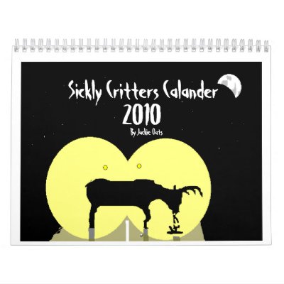 Sickly Critters Calendar (2010)