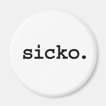sicko. fridge magnet