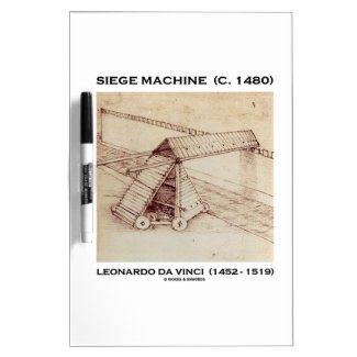 Siege Machine (Circa 1480) Leonardo da Vinci Dry Erase Whiteboards