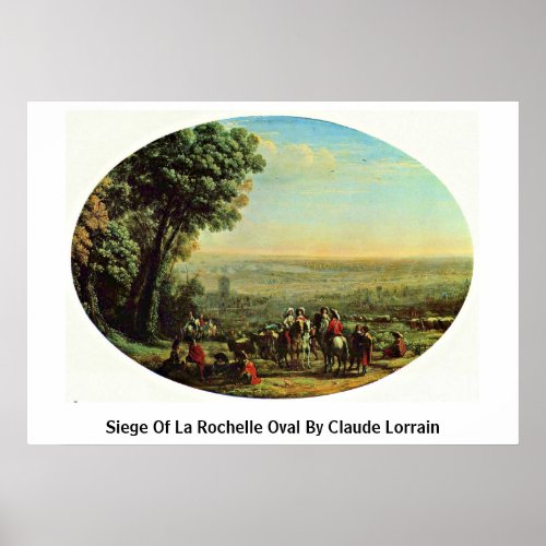 Siege Of La Rochelle Oval By Claude Lorrain Poster