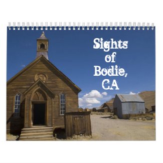 Sights of Bodie Wall Calendar