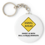 Signal Ahead Invest In Both Bull &amp; Bear Markets Keychain