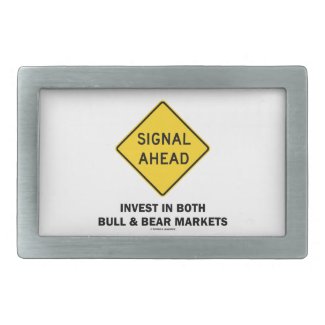 Signal Ahead (Sign) Invest Both Bull Bear Markets Rectangular Belt Buckle