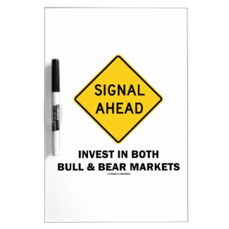 Signal Ahead (Sign) Invest Both Bull Bear Markets Dry Erase Whiteboards