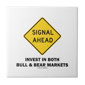 Signal Ahead (Sign) Invest Both Bull Bear Markets Tile