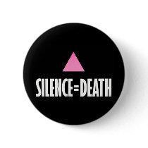 Silence equals Death button