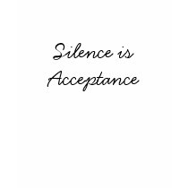 Silence is Acceptance t-shirts