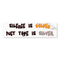 Silence is Golden Bumper Sticker