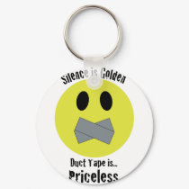 Silence is Golden Duct Tape is Priceless keychains by NasTease Silence is Golden Duct Tape is Priceless keychains