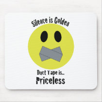 Silence is Golden Duct Tape is Priceless mousepads by NasTease Silence is Golden Duct Tape is Priceless mousepads