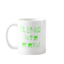 silence is the enemy! mugs by libbylow38 silence is the enemy! mugs